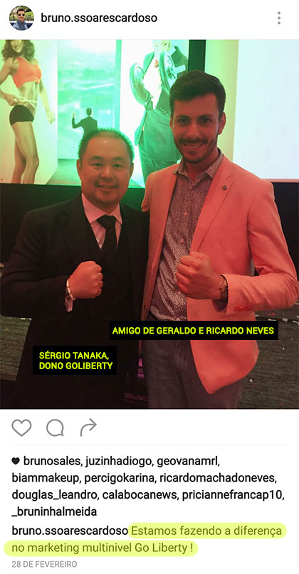 Sérgio Tanaka e Bruno Cardozo. O dono da Go-Liberty e um recrutar ativo neste esquema em pirâmide. (fonte: instagram))